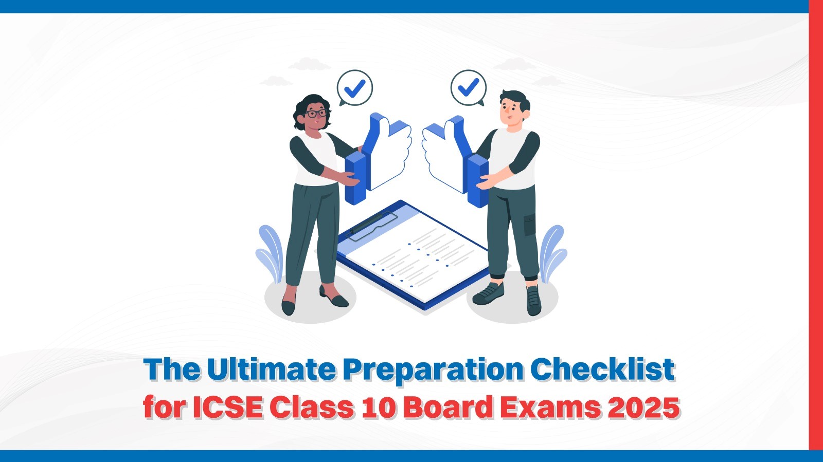 The Ultimate Preparation Checklist for ICSE Class 10 Board Exams 2025.jpg